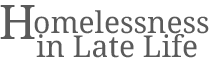 Homelessness in Late Life